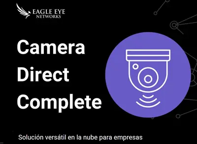 Camera Direct Complete: Solución asequible de vigilancia directa a la nube de Eagle Eye Networks