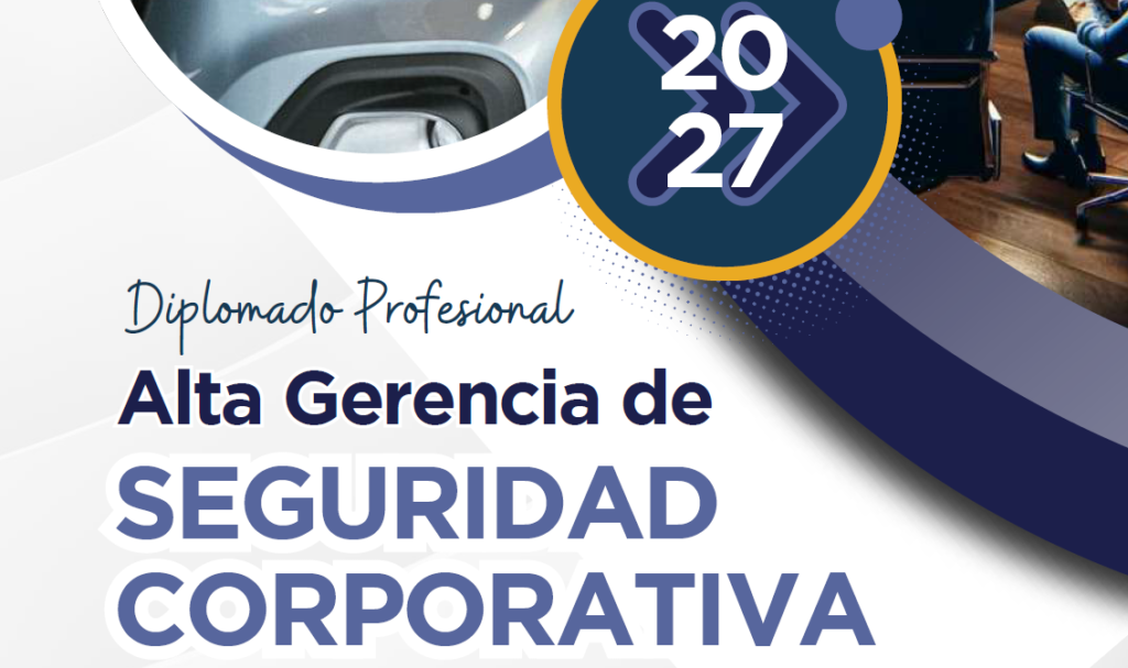 Diplomado Profesional Alta Gerencia de Seguridad Corporativa